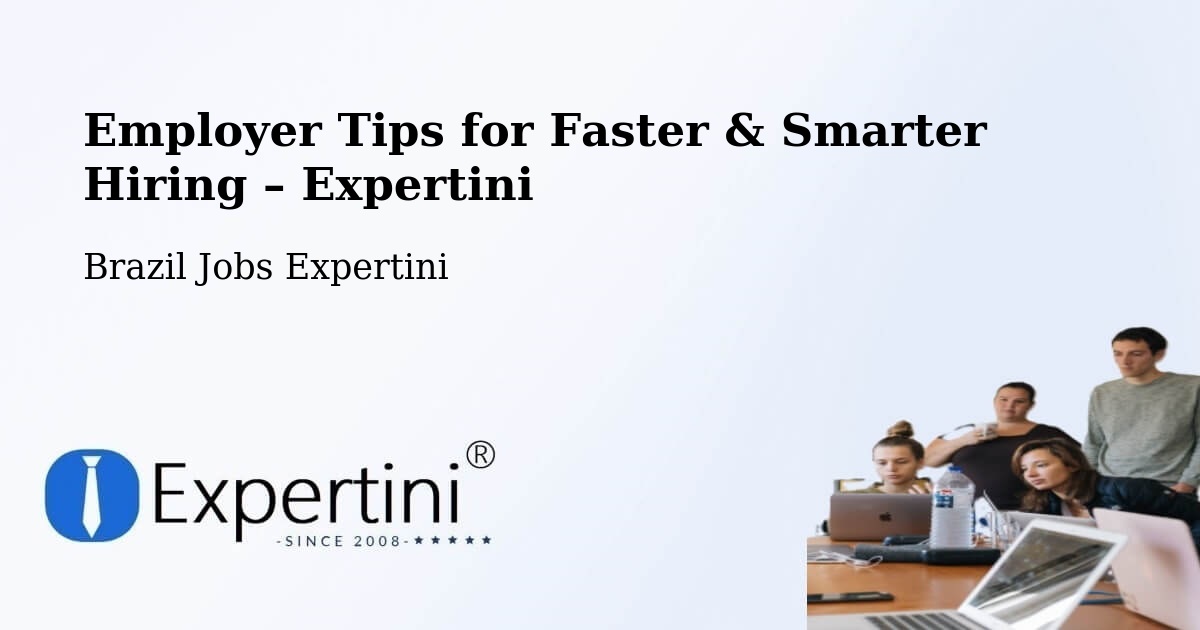 Employer Tips for Hiring & Recruitment – Coronel Freitas - Coronel Freitas, Brazil Jobs Expertini