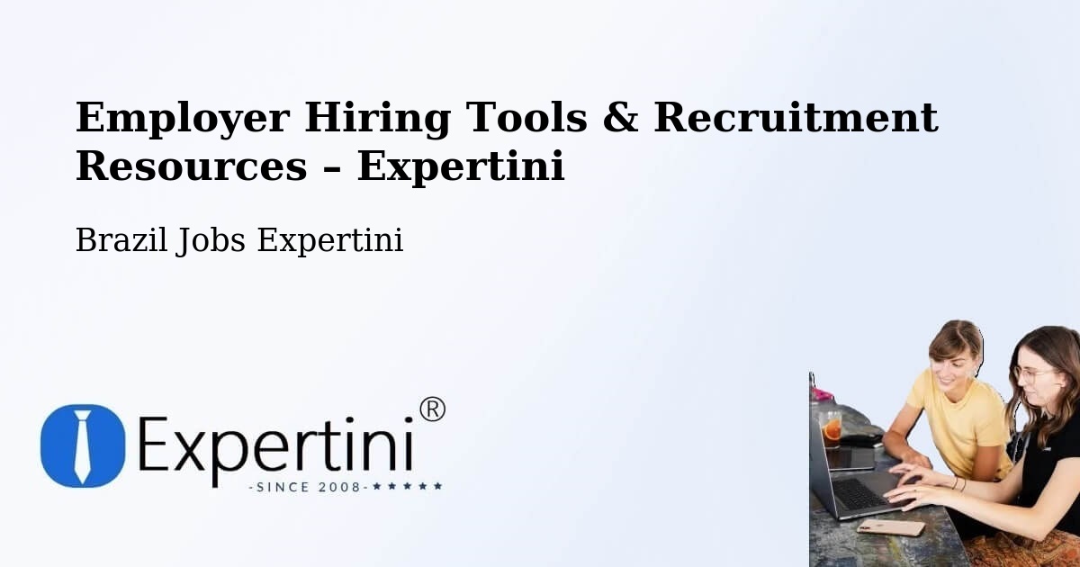 Employer Hiring Tools & Recruitment Resources – Coronel Freitas - Coronel Freitas, Brazil Jobs Expertini