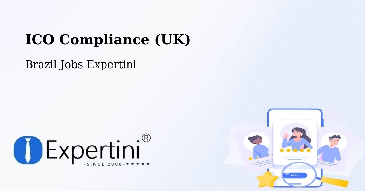 UK Data Protection & ICO Compliance – Coronel Freitas - Brazil Jobs Expertini