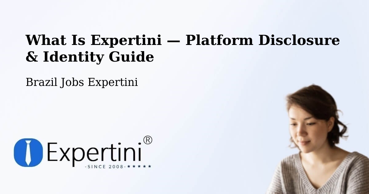 What Is Expertini — Platform Disclosure & Identity Guide – Coronel Freitas